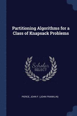 bokomslag Partitioning Algorithms for a Class of Knapsack Problems