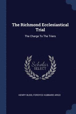 The Richmond Ecclesiastical Trial 1
