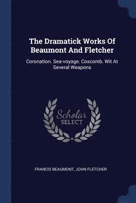 Dramatick Works Of Beaumont And Fletcher