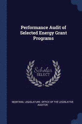 Performance Audit of Selected Energy Grant Programs 1