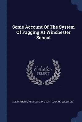 Some Account Of The System Of Fagging At Winchester School 1