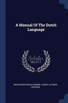 Manual Of The Dutch Language