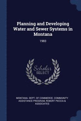 Planning and Developing Water and Sewer Systems in Montana 1