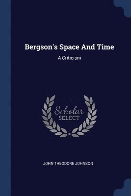 Bergson's Space And Time 1