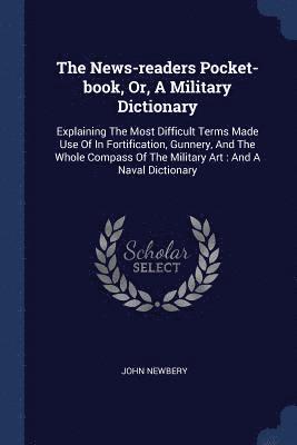 The News-readers Pocket-book, Or, A Military Dictionary 1