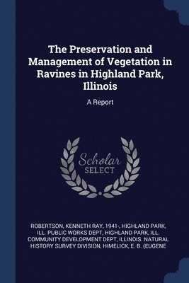 The Preservation and Management of Vegetation in Ravines in Highland Park, Illinois 1