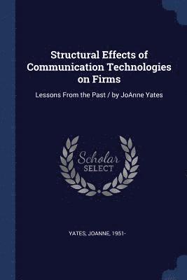 Structural Effects of Communication Technologies on Firms 1