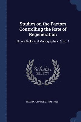 bokomslag Studies on the Factors Controlling the Rate of Regeneration