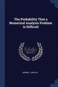 bokomslag The Probability That a Numerical Analysis Problem is Difficult