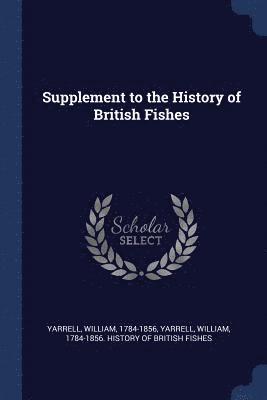 Supplement to the History of British Fishes 1