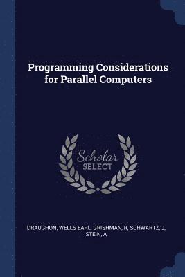 Programming Considerations for Parallel Computers 1