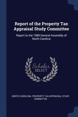 bokomslag Report of the Property Tax Appraisal Study Committee