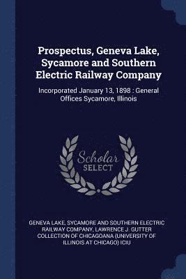 bokomslag Prospectus, Geneva Lake, Sycamore and Southern Electric Railway Company