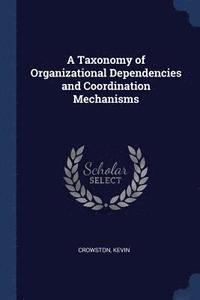 bokomslag A Taxonomy of Organizational Dependencies and Coordination Mechanisms