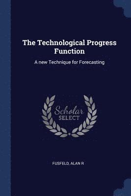 The Technological Progress Function 1