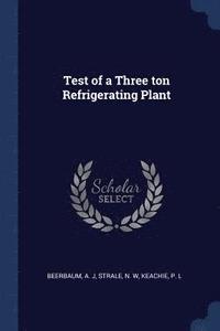 bokomslag Test of a Three ton Refrigerating Plant