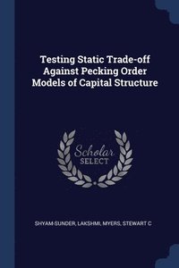 bokomslag Testing Static Trade-off Against Pecking Order Models of Capital Structure