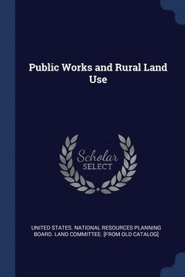 Public Works and Rural Land Use 1
