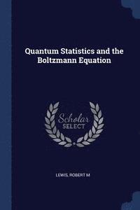 bokomslag Quantum Statistics and the Boltzmann Equation