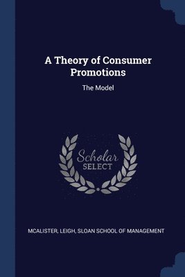 A Theory of Consumer Promotions 1