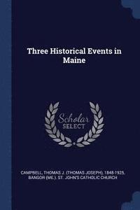 bokomslag Three Historical Events in Maine