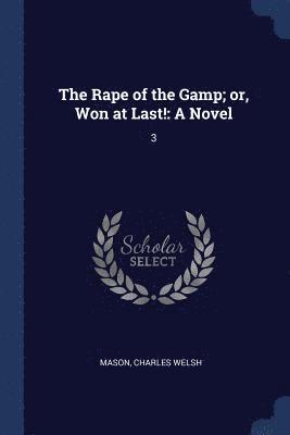 bokomslag Rape of the Gamp; or, Won at Last!