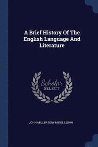 bokomslag A Brief History Of The English Language And Literature