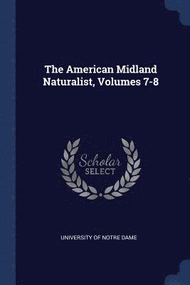 bokomslag American Midland Naturalist, Volumes 7-8