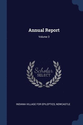 Annual Report; Volume 3 1