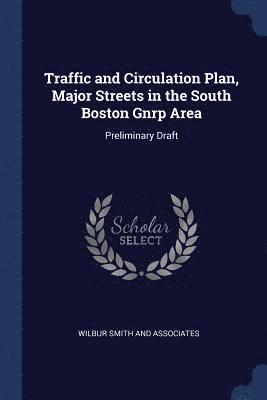 bokomslag Traffic and Circulation Plan, Major Streets in the South Boston Gnrp Area