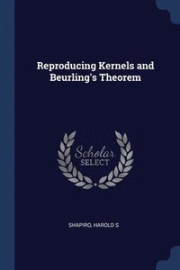 bokomslag Reproducing Kernels and Beurling's Theorem