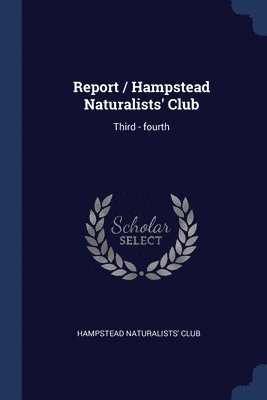 Report / Hampstead Naturalists' Club 1