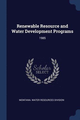 Renewable Resource and Water Development Programs 1