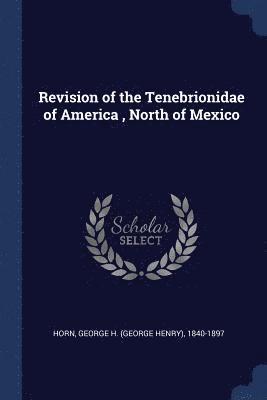 Revision of the Tenebrionidae of America, North of Mexico 1