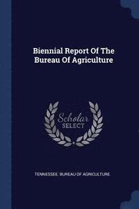 bokomslag Biennial Report Of The Bureau Of Agriculture