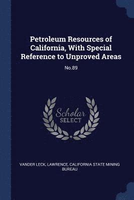 Petroleum Resources of California, With Special Reference to Unproved Areas 1