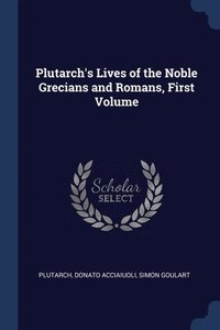 bokomslag Plutarch's Lives of the Noble Grecians and Romans, First Volume