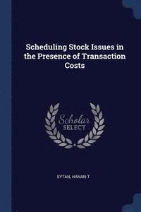 bokomslag Scheduling Stock Issues in the Presence of Transaction Costs