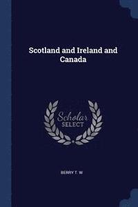 bokomslag Scotland and Ireland and Canada