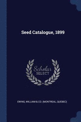 Seed Catalogue, 1899 1