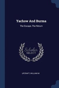 bokomslag Yachow And Burma