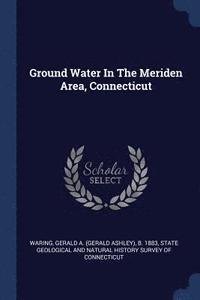 bokomslag Ground Water In The Meriden Area, Connecticut
