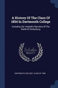 bokomslag A History Of The Class Of 1854 In Dartmouth College