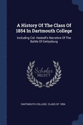 A History Of The Class Of 1854 In Dartmouth College 1