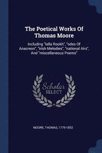 bokomslag The Poetical Works Of Thomas Moore