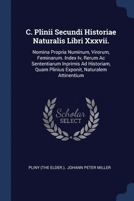 bokomslag C. Plinii Secundi Historiae Naturalis Libri Xxxvii.