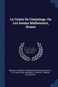 bokomslag Le Comte De Comminge, Ou Les Amans Malheureux, Drame