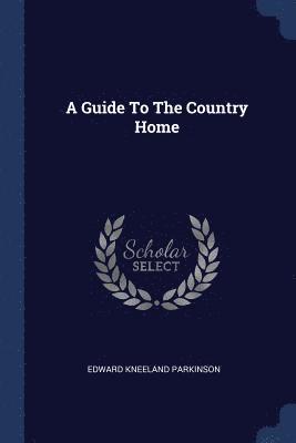 bokomslag Guide To The Country Home