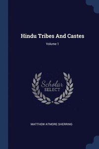 bokomslag Hindu Tribes And Castes; Volume 1