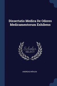 bokomslag Dissertatio Medica De Odores Medicamentorum Exhibens